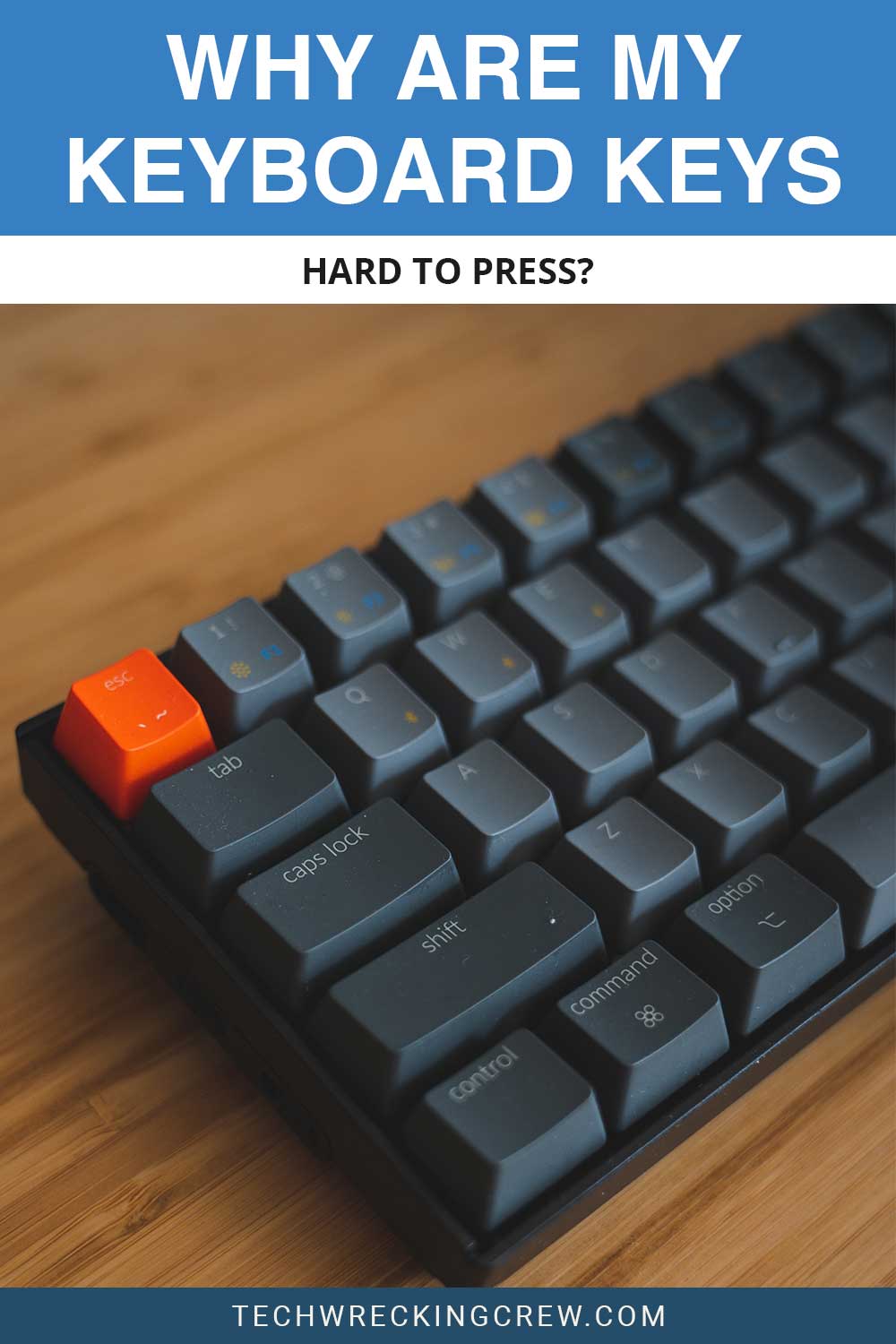 Why Are My Keyboard Keys Hard To Press Tech Wrecking Crew