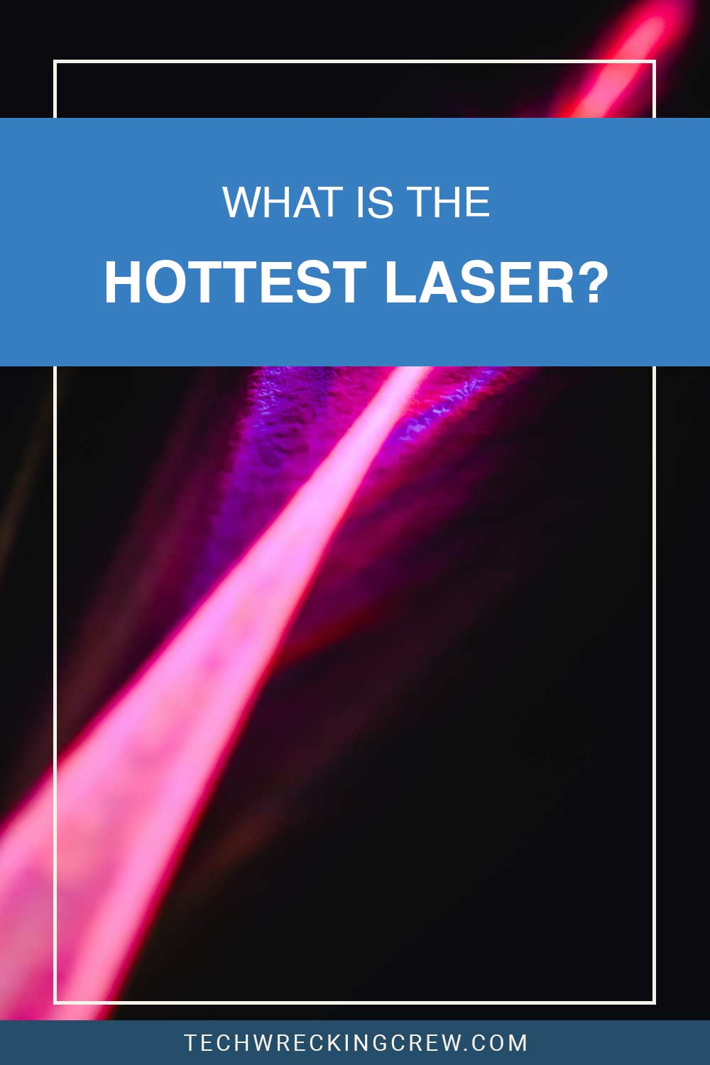 What Is The Hottest Laser?